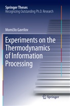 Mom¿ilo Gavrilov, Momcilo Gavrilov, Momčilo Gavrilov - Experiments on the Thermodynamics of Information Processing
