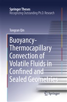 Tongran Qin - Buoyancy-Thermocapillary Convection of Volatile Fluids in Confined and Sealed Geometries