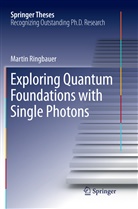 Martin Ringbauer - Exploring Quantum Foundations with Single Photons