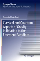 Sumanta Chakraborty - Classical and Quantum Aspects of Gravity in Relation to the Emergent Paradigm