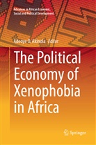 Adeoye O. Akinola, Adeoy O Akinola, Adeoye O Akinola - The Political Economy of Xenophobia in Africa
