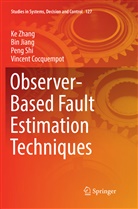 Vincent Cocquempot, Bi Jiang, Bin Jiang, Peng Shi, Peng et al Shi, K Zhang... - Observer-Based Fault Estimation Techniques