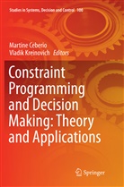 Martin Ceberio, Martine Ceberio, Kreinovich, Kreinovich, Vladik Kreinovich - Constraint Programming and Decision Making: Theory and Applications