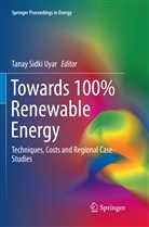 Tana Sidki Uyar, Tanay Sidki Uyar, Tanay Sidki Uyar - Towards 100% Renewable Energy