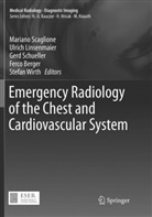 Ferco Berger, Ulric Linsenmaier, Ulrich Linsenmaier, Mariano Scaglione, Gerd Schueller, Gerd Schueller et al... - Emergency Radiology of the Chest and Cardiovascular System