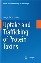 Holge Barth, Holger Barth - Uptake and Trafficking of Protein Toxins