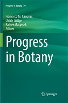Francisco M. Cánovas, Ulric Lüttge, Ulrich Lüttge, Rainer Matyssek - Progress in Botany Vol. 79