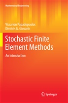 Dimitris G Giovanis, Dimitris G. Giovanis, Vissario Papadopoulos, Vissarion Papadopoulos - Stochastic Finite Element Methods