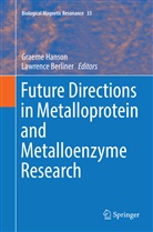 Berliner, Berliner, Lawrence Berliner, Graem Hanson, Graeme Hanson - Future Directions in Metalloprotein and Metalloenzyme Research