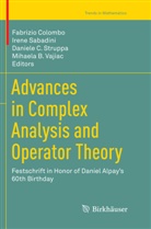 Daniele C Struppa et al, Fabrizio Colombo, Iren Sabadini, Irene Sabadini, Daniele C. Struppa, Mihaela B. Vajiac - Advances in Complex Analysis and Operator Theory