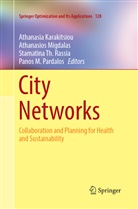 Athanasia Karakitsiou, Athanasio Migdalas, Athanasios Migdalas, Panos M Pardalos, Panos M. Pardalos, Stamatina Th. Rassia... - City Networks