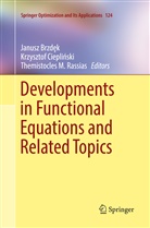 Janusz Brzdek, Janusz Brzdęk, Krzyszto Cieplinski, Krzysztof Cieplinski, Krzysztof Ciepliński, Themistocles M Rassias... - Developments in Functional Equations and Related Topics
