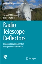Jacob W Baars, Jacob W M Baars, Jacob W. M. Baars, Jacob W.M. Baars, Hans J Kärcher - Radio Telescope Reflectors