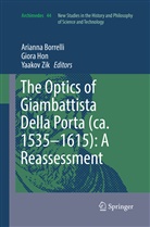 Arianna Borrelli, Gior Hon, Giora Hon, Yaakov Zik - The Optics of Giambattista Della Porta (ca. 1535-1615): A Reassessment