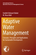 M Reza Abdi, M. Reza Abdi, Faride Delavari Edalat, Farideh Delavari Edalat - Adaptive Water Management