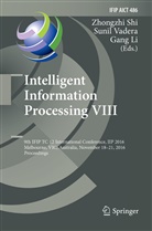 Gang Li, Zhongzhi Shi, Suni Vadera, Sunil Vadera - Intelligent Information Processing VIII