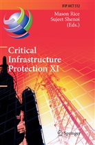 Maso Rice, Mason Rice, Shenoi, Shenoi, Sujeet Shenoi - Critical Infrastructure Protection XI