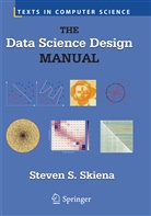 Steven S Skiena, Steven S. Skiena - The Data Science Design Manual