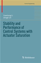 Yuanlon Li, Yuanlong Li, Zongli Lin - Stability and Performance of Control Systems with Actuator Saturation