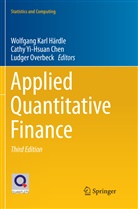 Cathy Yi-Hsuan Chen, Wolfgang Karl Härdle, Ludger Overbeck, Cath Yi-Hsuan Chen, Cathy Yi-Hsuan Chen - Applied Quantitative Finance