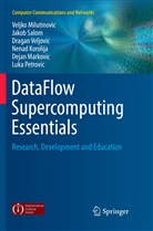 Nenad Korolija, Dejan Markovic, Veljk Milutinovic, Veljko Milutinovic, Luka Petrovic, Jako Salom... - DataFlow Supercomputing Essentials