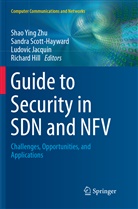 Richard Hill, Ludovic Jacquin, Ludovic Jacquin et al, Sandr Scott-Hayward, Sandra Scott-Hayward, Shao Ying Zhu - Guide to Security in SDN and NFV