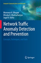 Dhruba Bhattacharyya, Dhruba K Bhattacharyya, Dhruba K. Bhattacharyya, Monowar Bhuyan, Monowar H Bhuyan, Monowar H. Bhuyan... - Network Traffic Anomaly Detection and Prevention