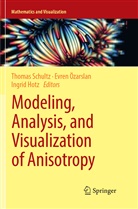Ingrid Hotz, Evre Özarslan, Evren Özarslan, Thomas Schultz - Modeling, Analysis, and Visualization of Anisotropy