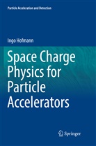 Ingo Hofmann - Space Charge Physics for Particle Accelerators