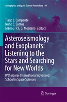 Nun C Santos, Nuno C Santos, Tiago L. Campante, Mário J P F G Monteiro, Mário J. P. F. G. Monteiro, Nuno C. Santos - Asteroseismology and Exoplanets: Listening to the Stars and Searching for New Worlds