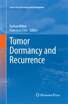 Crea, Crea, Francesco Crea, Yuzhu Wang, Yuzhuo Wang - Tumor Dormancy and Recurrence
