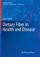 Mark L Dreher, Mark L. Dreher - Dietary Fiber in Health and Disease