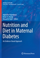 Vinood B Patel, Vinood B. Patel, Victor R. Preedy, Victo R Preedy, Victor R Preedy, Rajkumar Rajendram - Nutrition and Diet in Maternal Diabetes