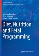 Vinood B Patel, Vinood B. Patel, Victor R Preedy, Victor R. Preedy, Victo R Preedy, Victor R Preedy... - Diet, Nutrition, and Fetal Programming