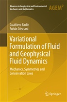 Gualtier Badin, Gualtiero Badin, Fulvio Crisciani - Variational Formulation of Fluid and Geophysical Fluid Dynamics