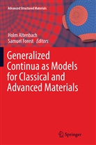 Hol Altenbach, Holm Altenbach, Forest, Forest, Samuel Forest - Generalized Continua as Models for Classical and Advanced Materials
