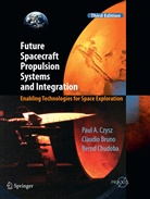 Claudi Bruno, Claudio Bruno, Bernd Chudoba, Paul Czysz, Paul A Czysz, Paul A. Czysz - Future Spacecraft Propulsion Systems and Integration
