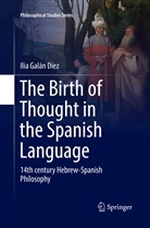 Ilia Galán Díez - The Birth of Thought in the Spanish Language