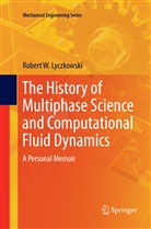 Robert W Lyczkowski, Robert W. Lyczkowski - The History of Multiphase Science and Computational Fluid Dynamics
