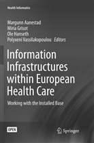 Margunn Aanestad, Miri Grisot, Miria Grisot, Ole Hanseth, Ole Hanseth et al, Polyxeni Vassilakopoulou - Information Infrastructures within European Health Care