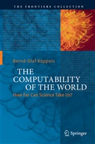Bernd-Olaf Küppers - The Computability of the World