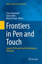 Aaro Adler, Aaron Adler, Tracy Hammond, Manoj Prasad - Frontiers in Pen and Touch
