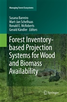 Susana Barreiro, Ronald E McRoberts et al, Gerald Kändler, Ronald E. McRoberts, Mart-Ja Schelhaas, Mart-Jan Schelhaas - Forest Inventory-based Projection Systems for Wood and Biomass Availability