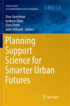 Andre Allan, Andrew Allan, Stan Geertman, Chris Pettit, Chris Pettit et al, John Stillwell - Planning Support Science for Smarter Urban Futures