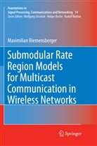 Maximilian Riemensberger - Submodular Rate Region Models for Multicast Communication in Wireless Networks