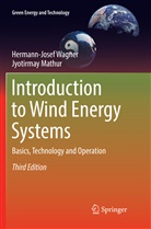Jyotirmay Mathur, Hermann-Jose Wagner, Hermann-Josef Wagner - Introduction to Wind Energy Systems