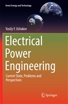 Vasily Y Ushakov, Vasily Y. Ushakov - Electrical Power Engineering