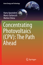 Harr Apostoleris, Harry Apostoleris, Matte Chiesa, Matteo Chiesa, Marc Stefancich, Marco Stefancich - Concentrating Photovoltaics (CPV): The Path Ahead