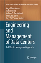 Jorge Marx Gómez, Manue Mora, Manuel Mora, Wolfgang Nebel, Rory V. O'Connor, Mahesh S. Raisinghani... - Engineering and Management of Data Centers