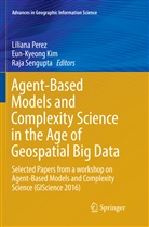 Eun-Kyeon Kim, Eun-Kyeong Kim, Liliana Perez, Raja Sengupta - Agent-Based Models and Complexity Science in the Age of Geospatial Big Data